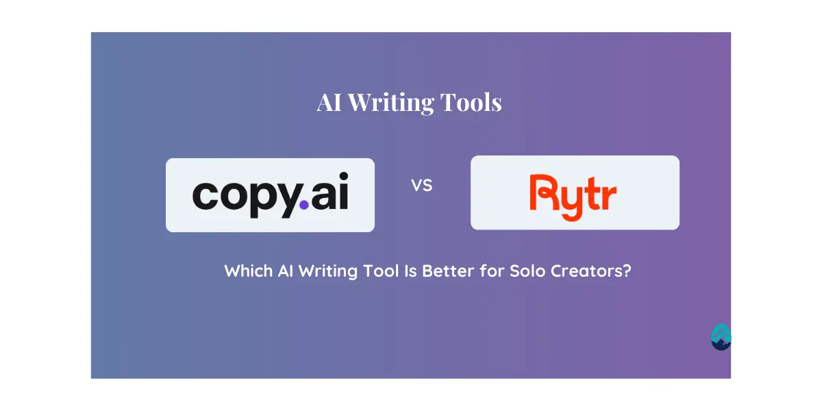 Copy.ai vs Rytr AI writing tools comparison for solo creators